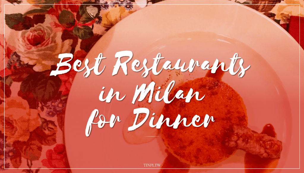 Best Restaurants in Milan Dinner • There Is No Place Like The World